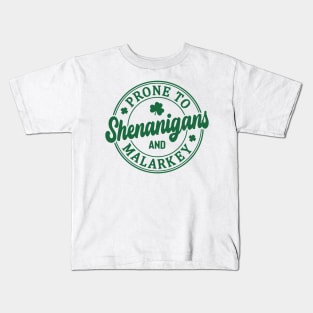 Funny St Patricks Day Prone to Shenanigans and Malarkey 4 Kids T-Shirt